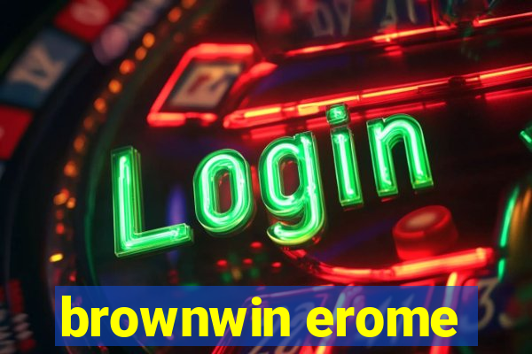 brownwin erome